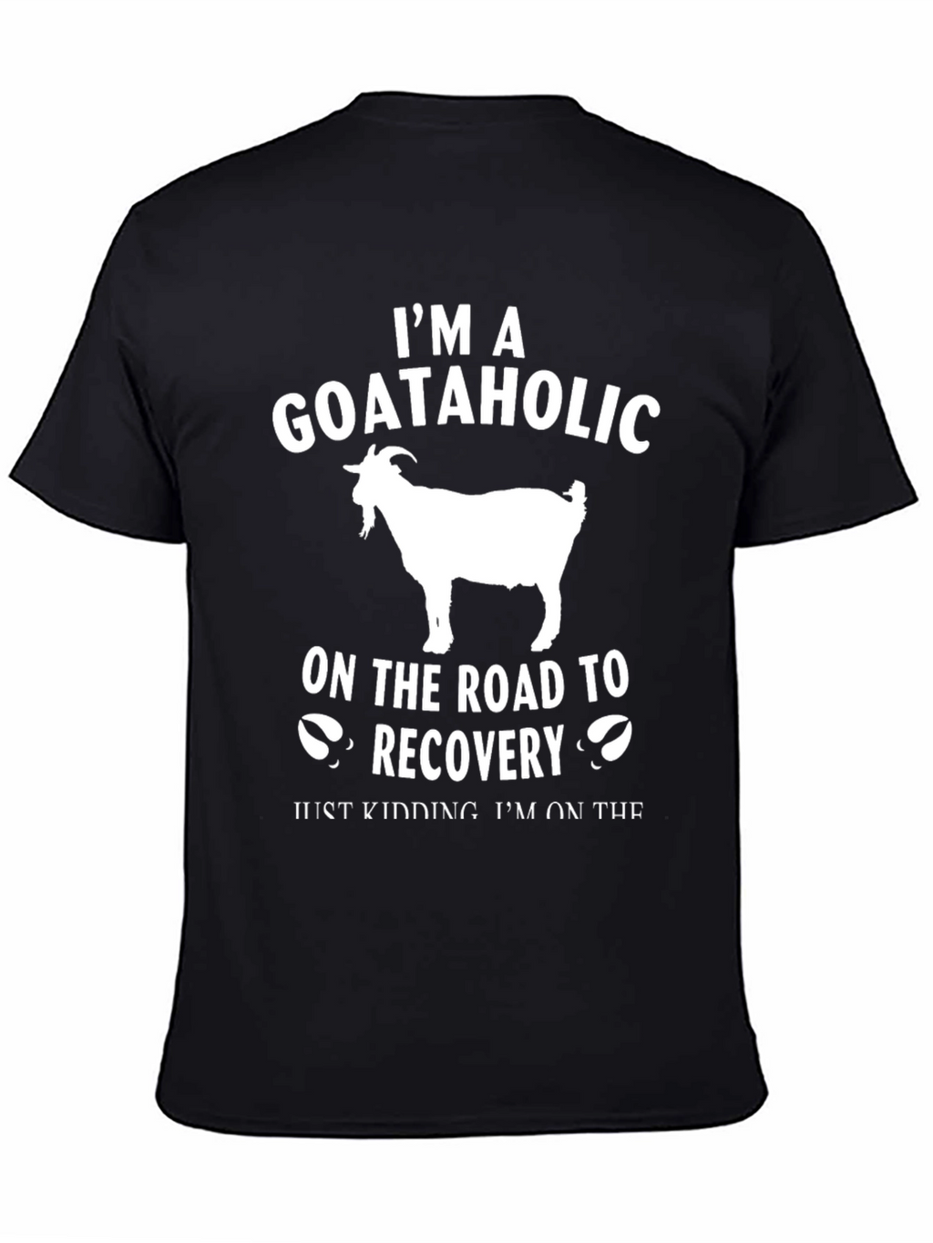 Goataholic T-Shirt: Funny Goat Lover Tee