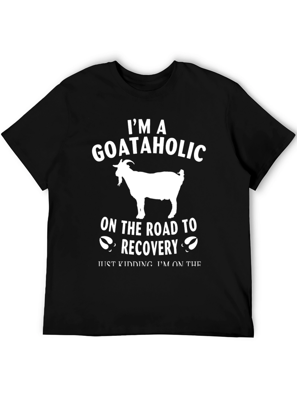 Goataholic T-Shirt: Funny Goat Lover Tee