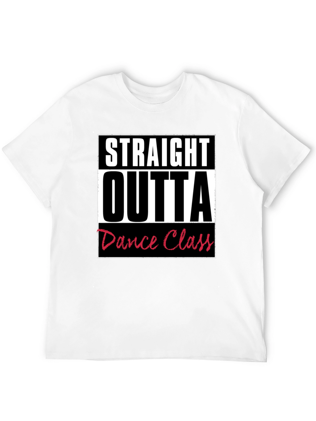 Straight Outta Dance Class Graphic T-Shirt