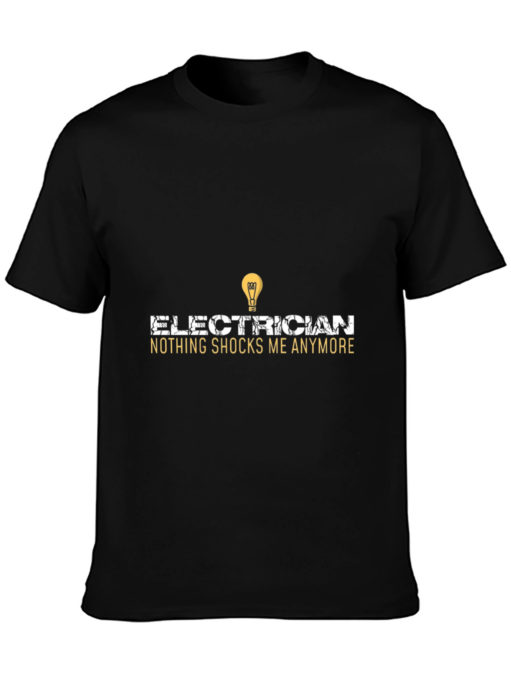 Electrician Funny T-Shirt - Nothing Shocks Me Anymore
