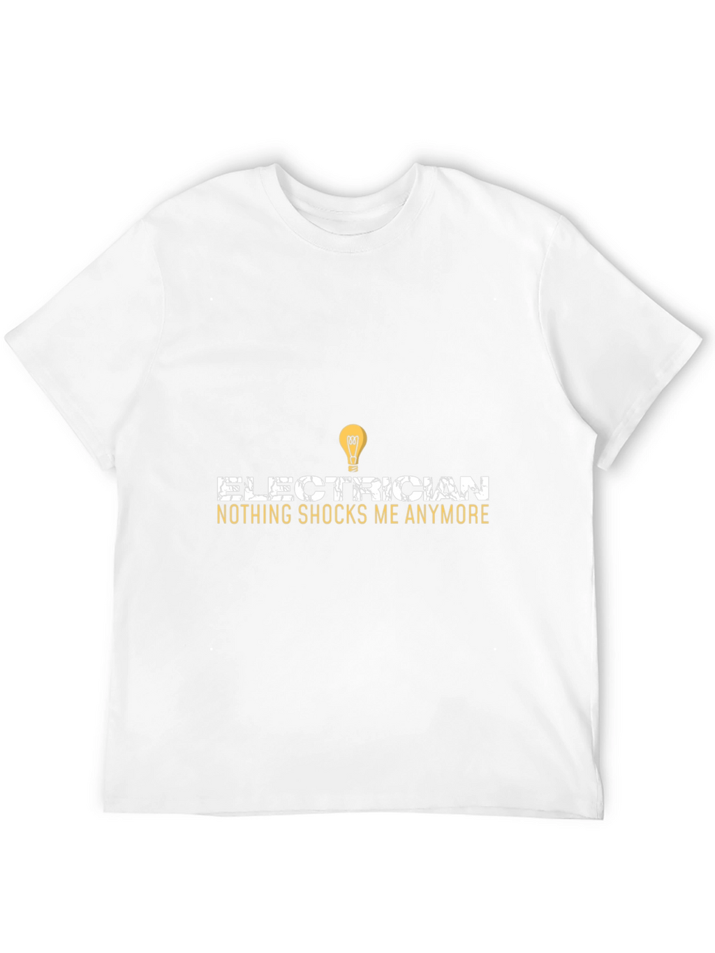 Electrician Funny T-Shirt - Nothing Shocks Me Anymore