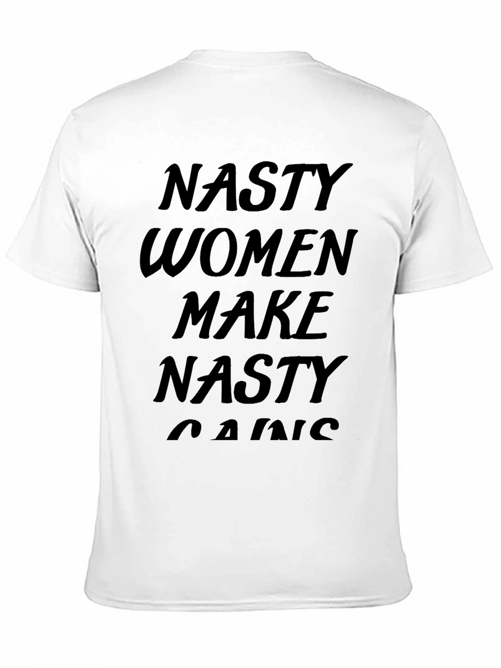 Nasty Women Make Nasty Gains T-Shirt
