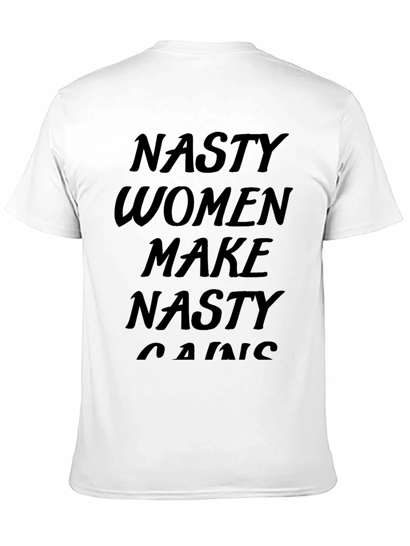 Nasty Women Make Nasty Gains T-Shirt