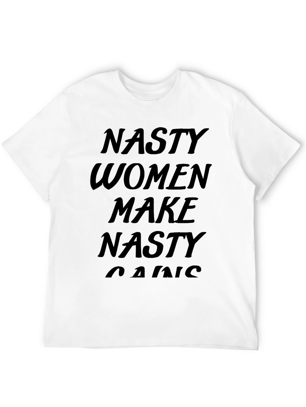 Nasty Women Make Nasty Gains T-Shirt