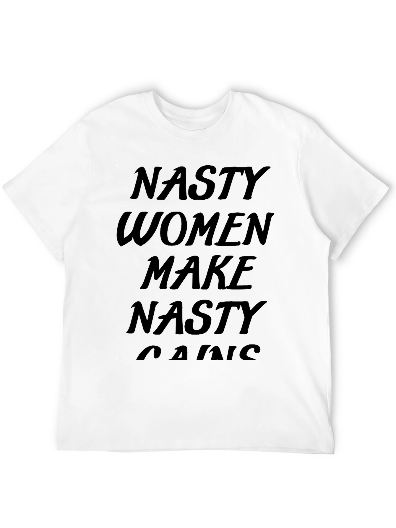 Nasty Women Make Nasty Gains T-Shirt