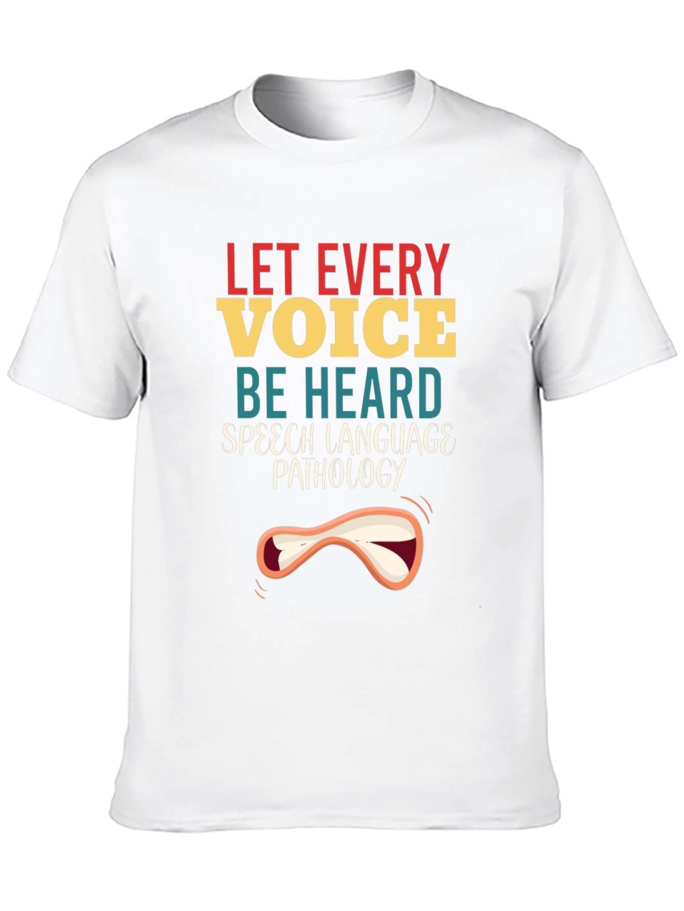 Let Every Voice Be Heard Speech Pathology T-Shirt