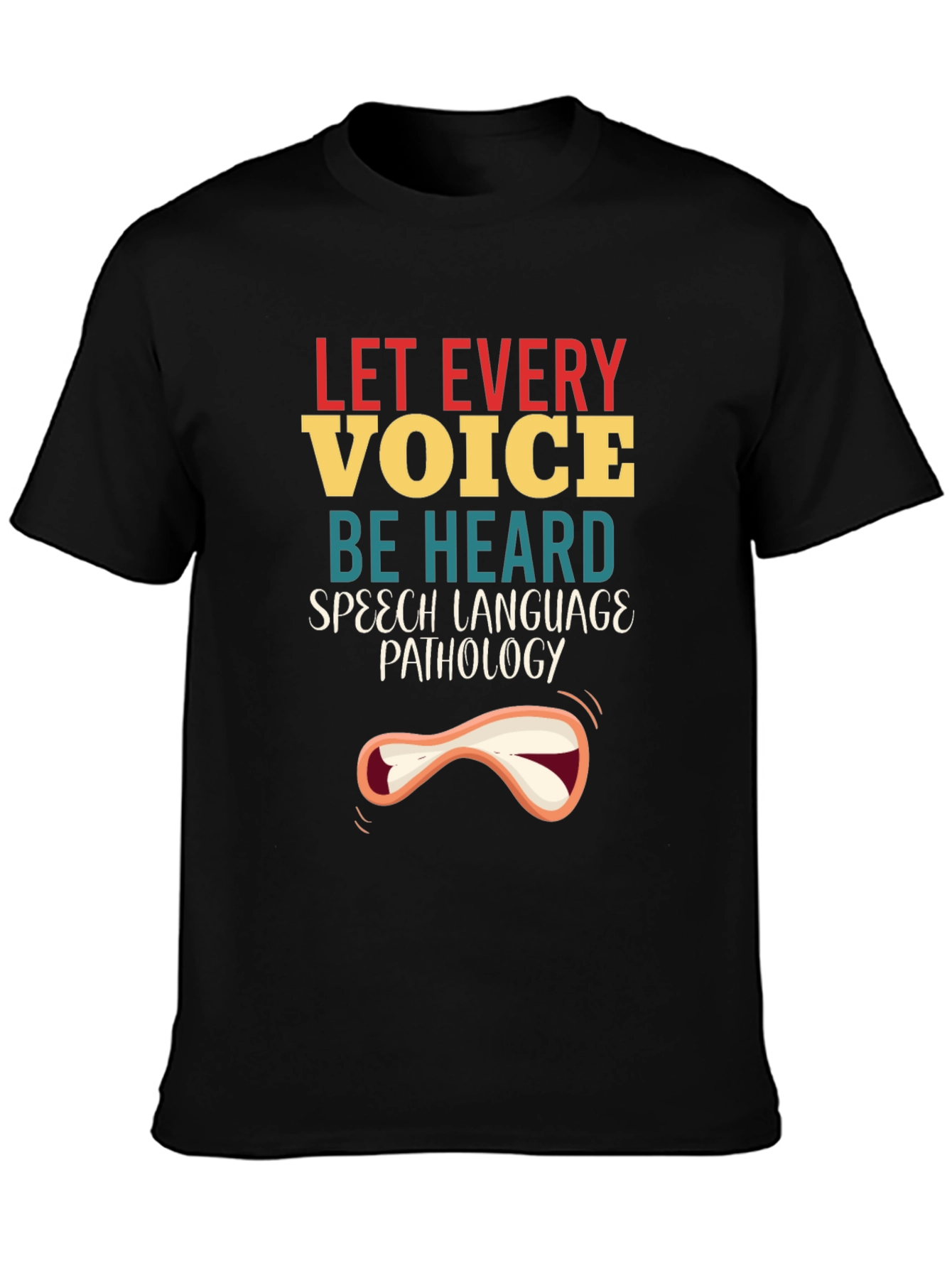 Let Every Voice Be Heard Speech Pathology T-Shirt