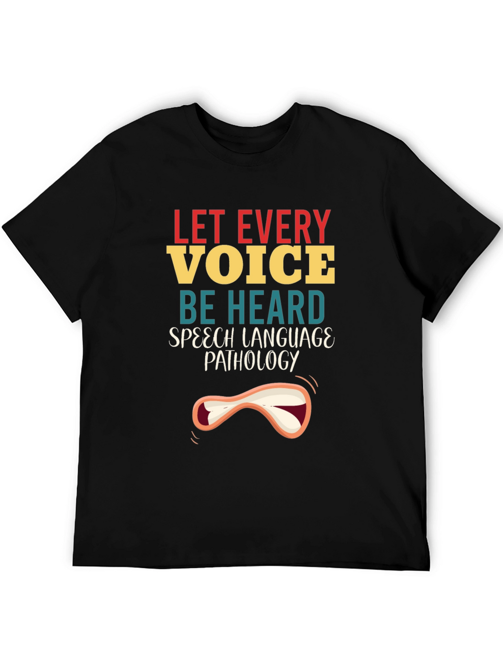 Let Every Voice Be Heard Speech Pathology T-Shirt