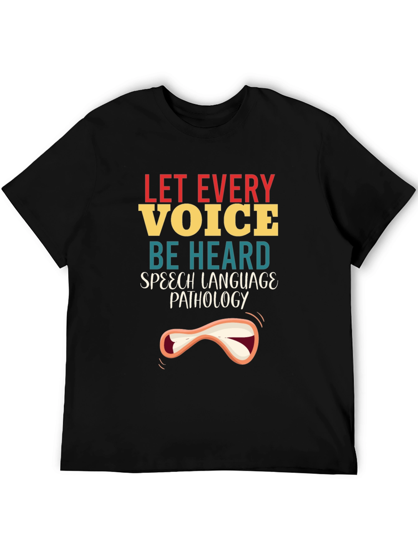 Let Every Voice Be Heard Speech Pathology T-Shirt