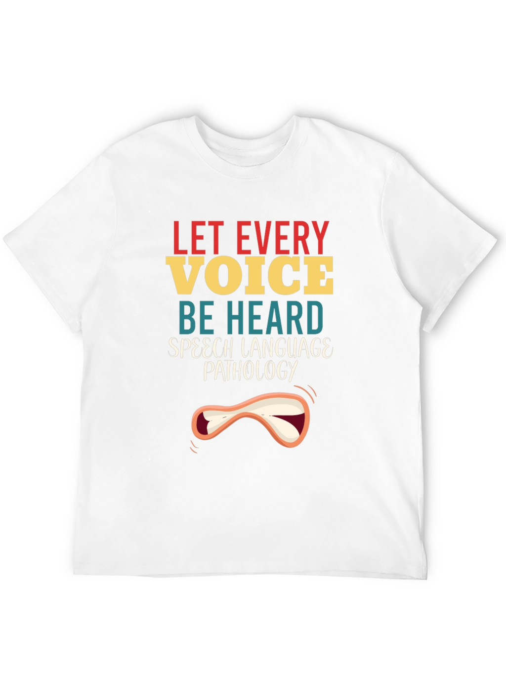 Let Every Voice Be Heard Speech Pathology T-Shirt