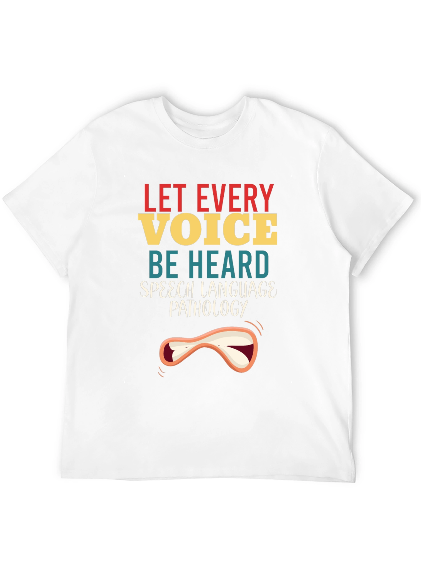 Let Every Voice Be Heard Speech Pathology T-Shirt
