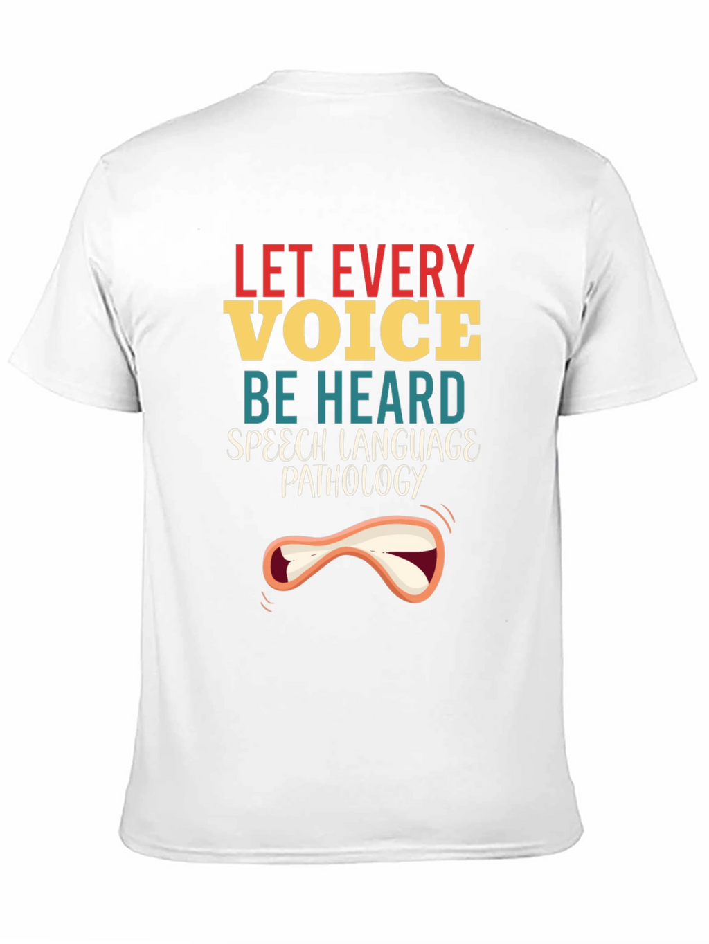 Let Every Voice Be Heard Speech Pathology T-Shirt
