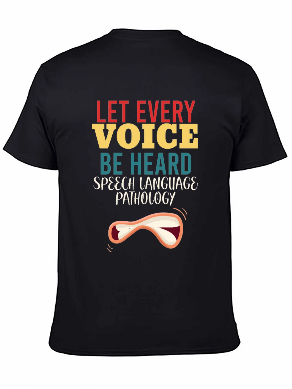 Let Every Voice Be Heard Speech Pathology T-Shirt