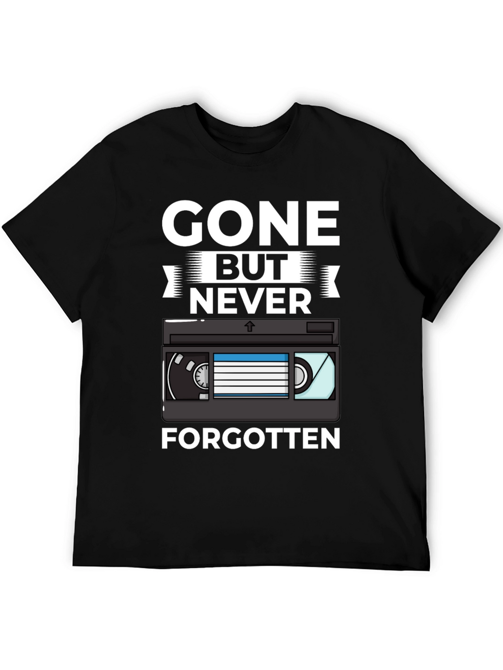 Gone But Never Forgotten Retro VHS T-Shirt