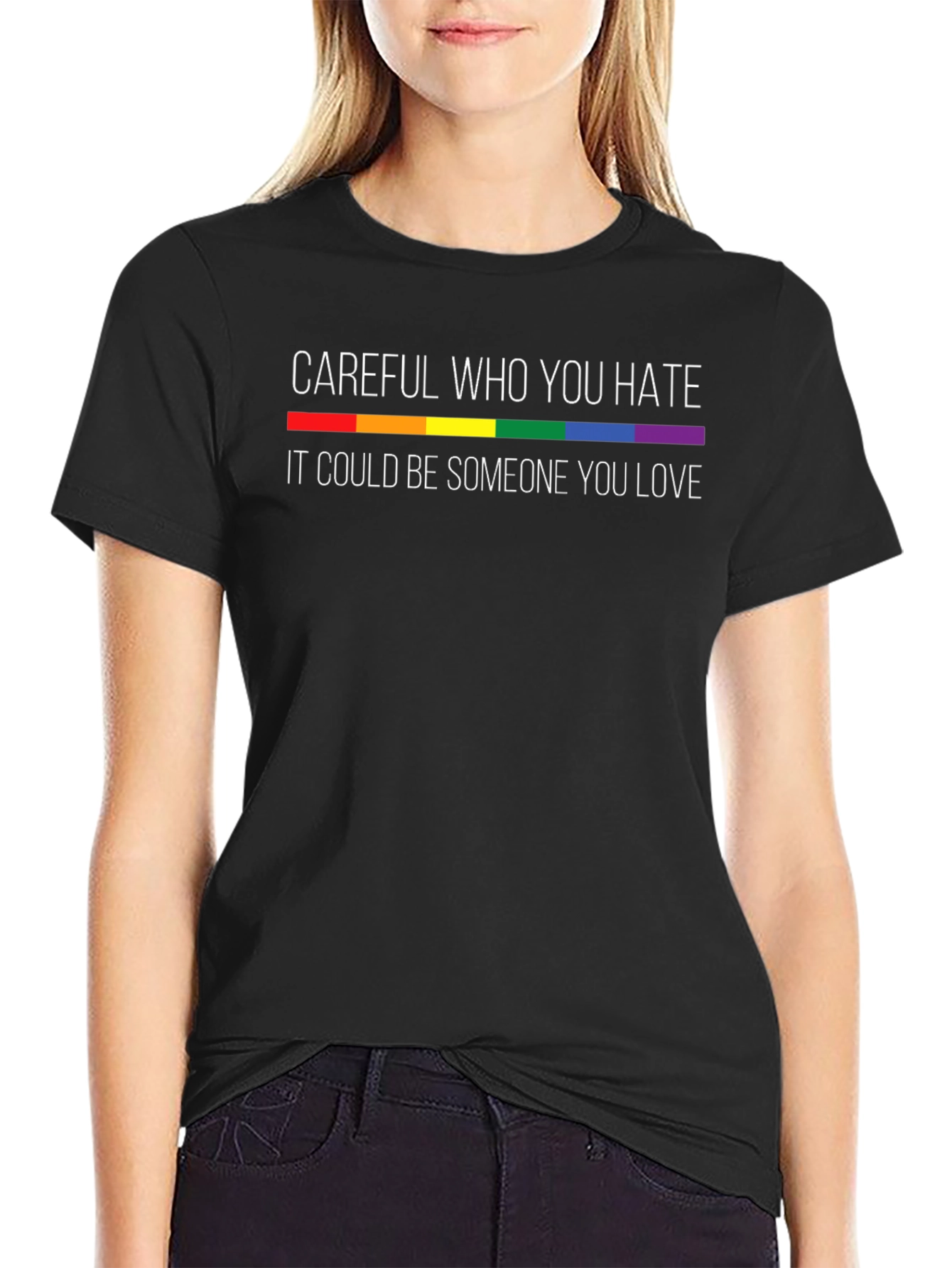 Careful Who You Hate LGBTQ Pride T-Shirt
