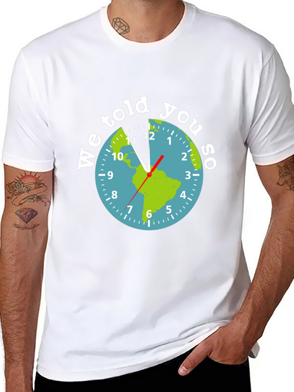 We Told You So Earth Clock Graphic Tee