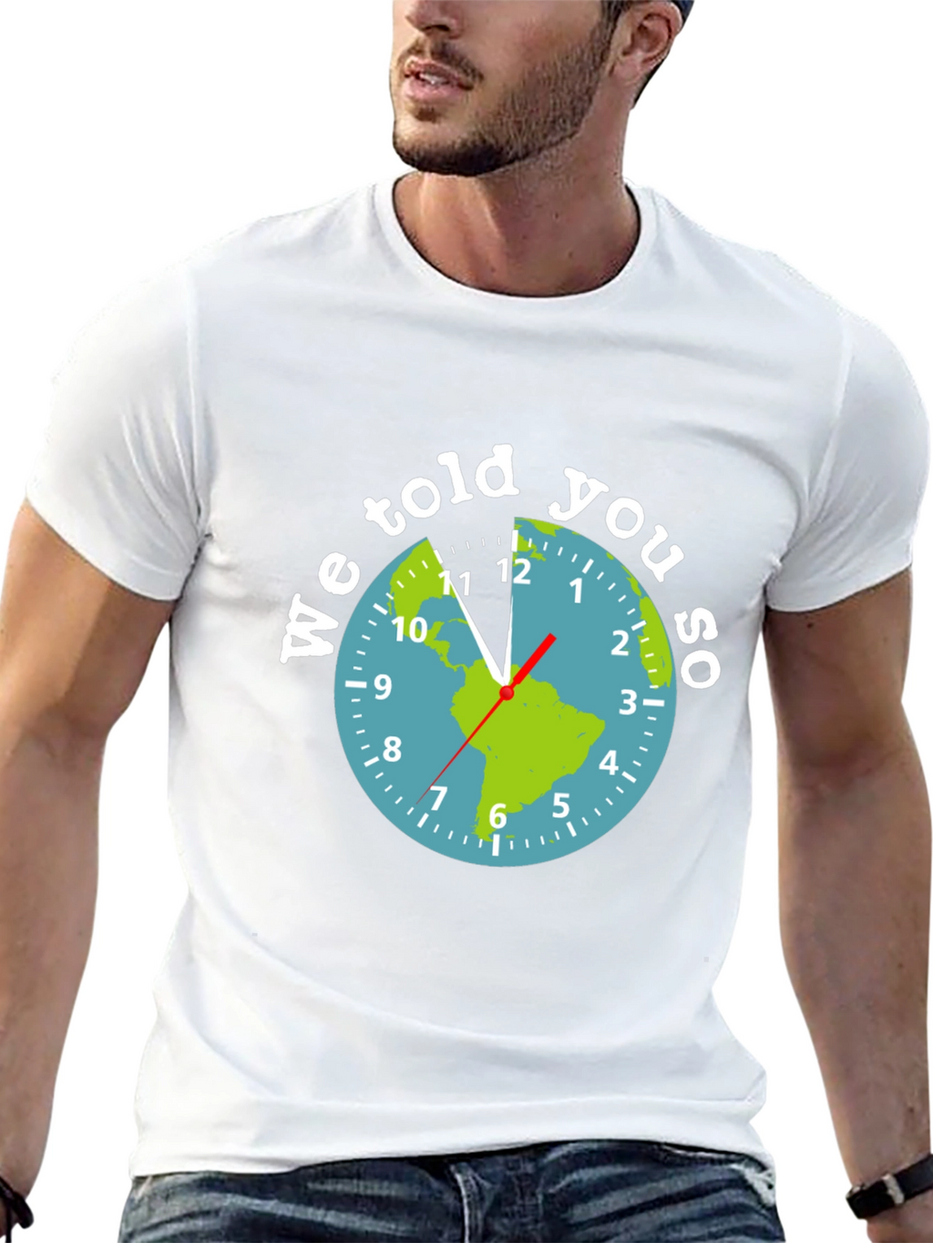 We Told You So Earth Clock Graphic Tee