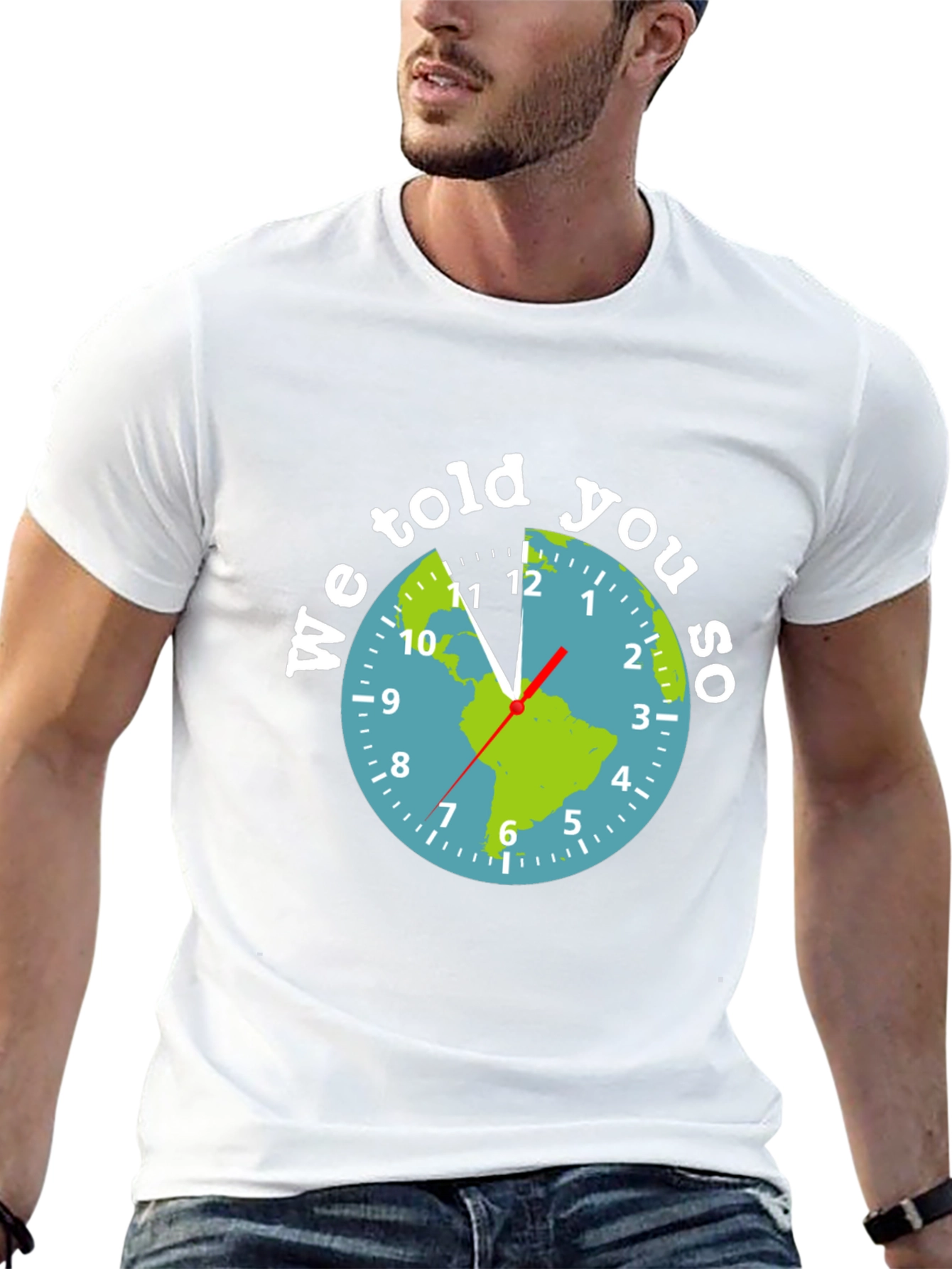 We Told You So Earth Clock Graphic Tee
