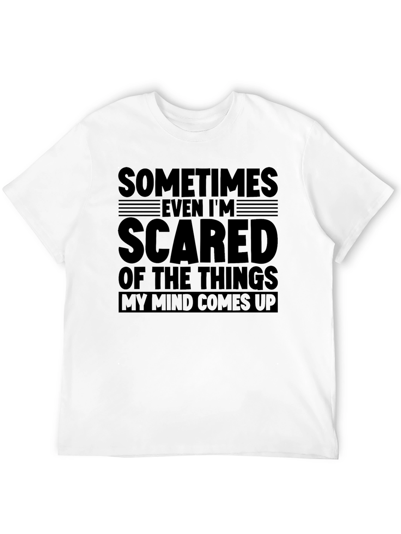 Sometimes Im Scared Mens Black Graphic T-Shirt