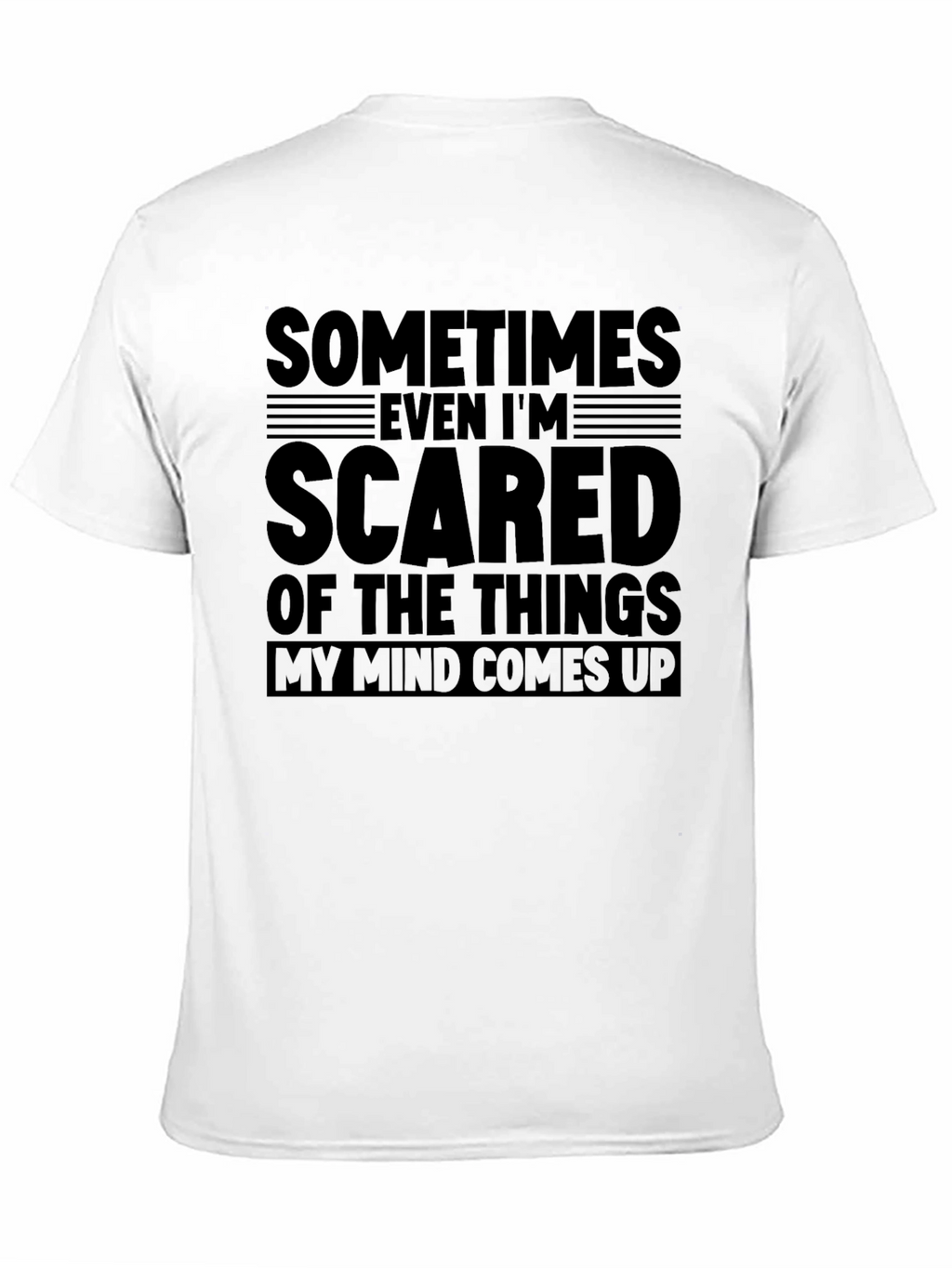 Sometimes Im Scared Mens Black Graphic T-Shirt