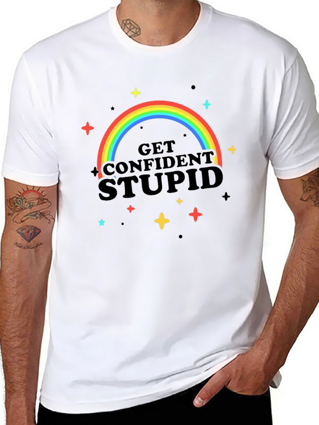 Get Confident Stupid Rainbow T-Shirt