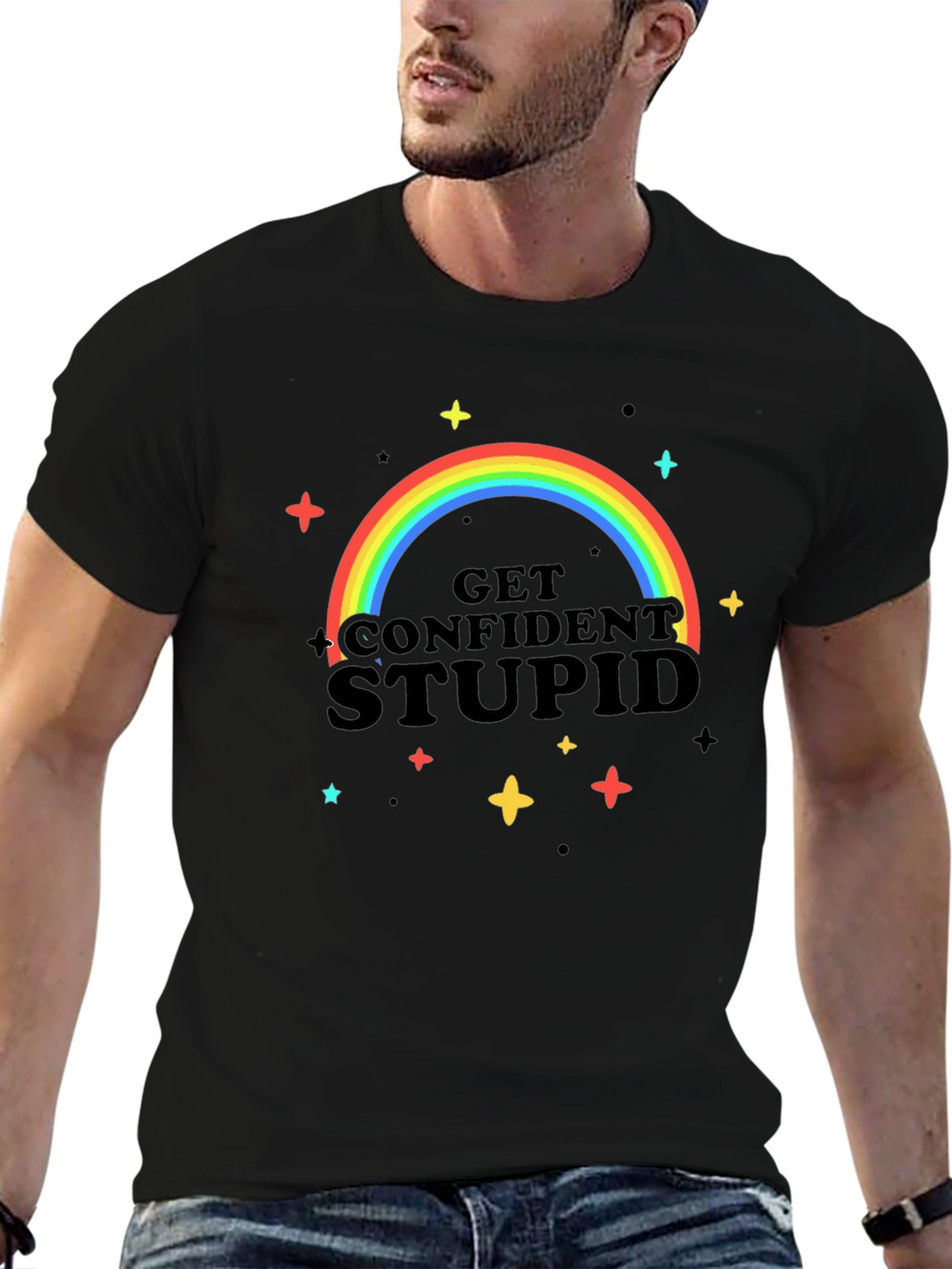 Get Confident Stupid Rainbow T-Shirt