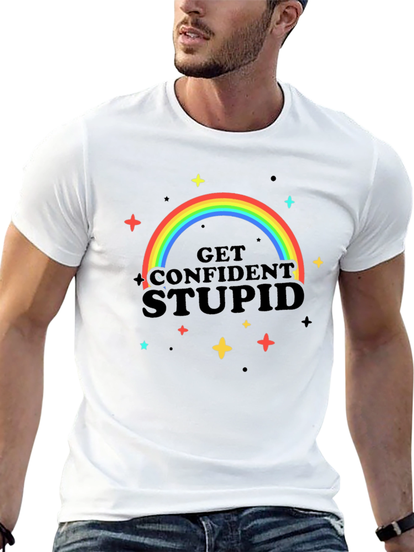 Get Confident Stupid Rainbow T-Shirt