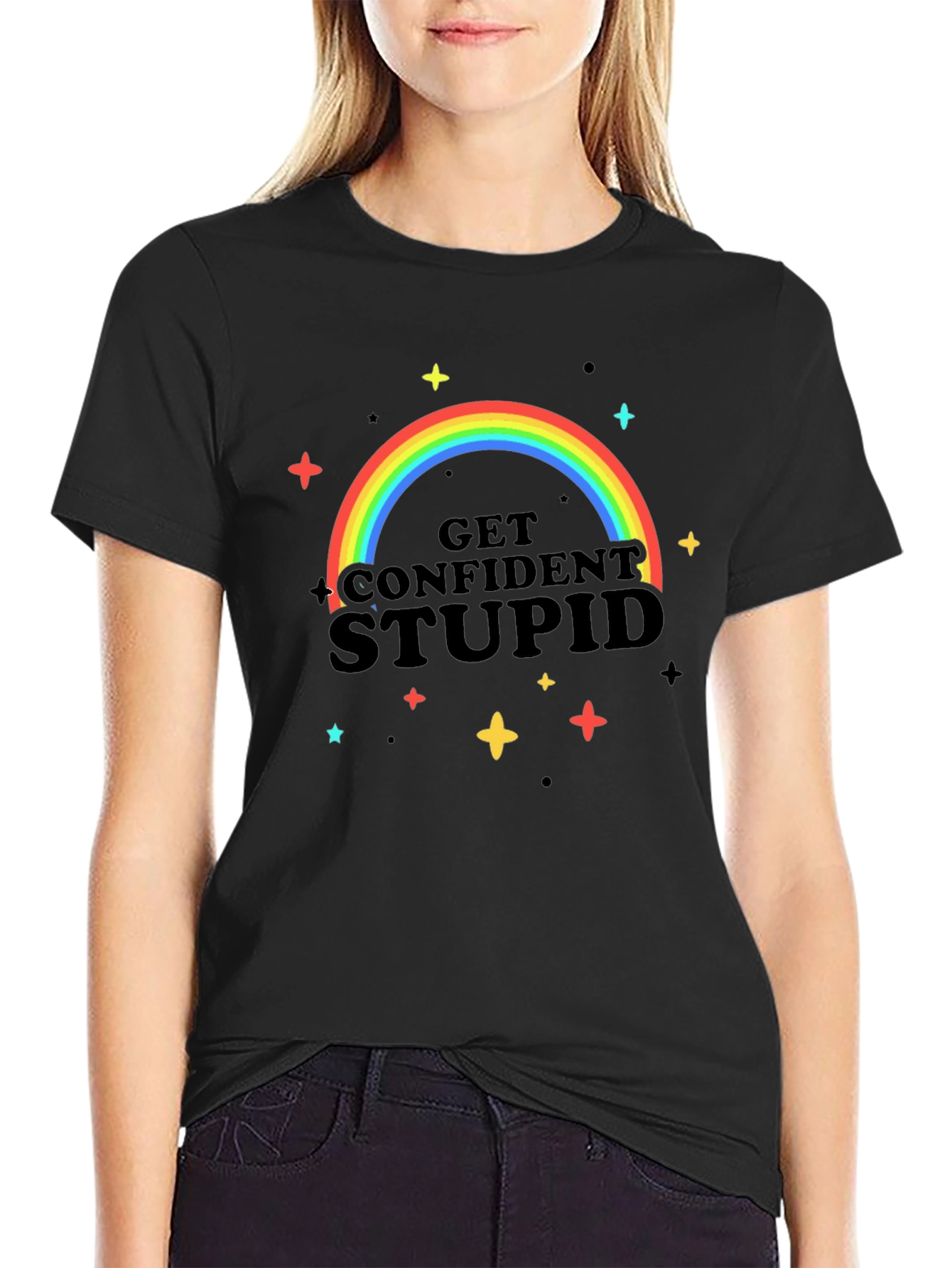 Get Confident Stupid Rainbow T-Shirt