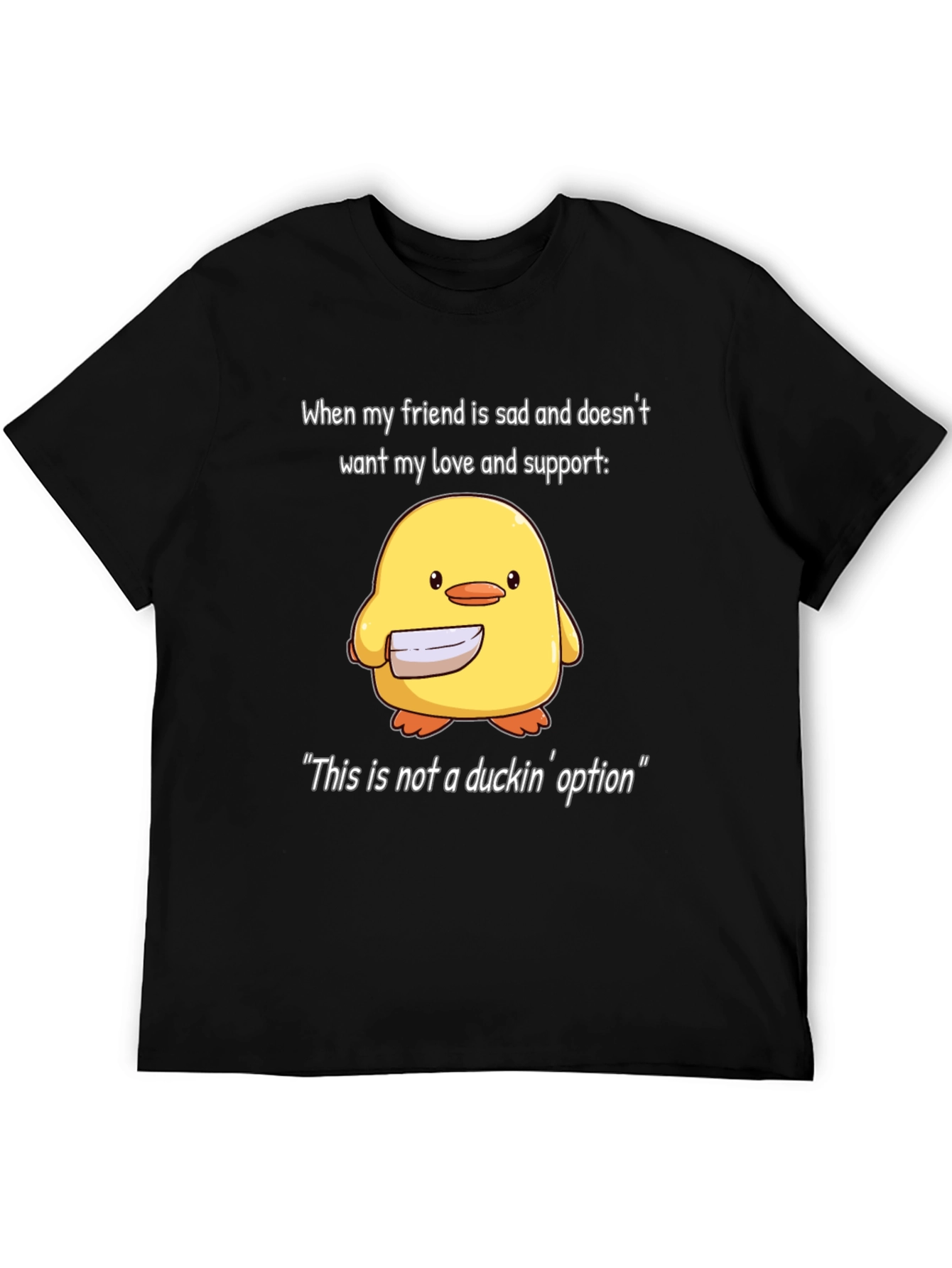 Funny Duck T-Shirt - This is Not a Duckin Option