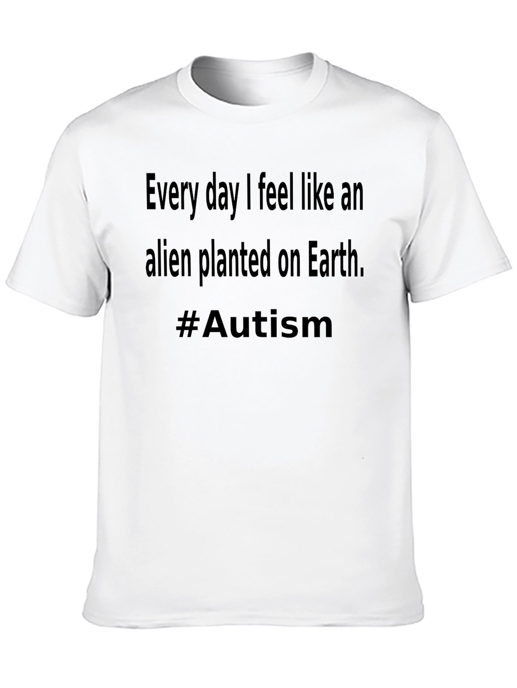 Alien Planted on Earth #Autism T-Shirt