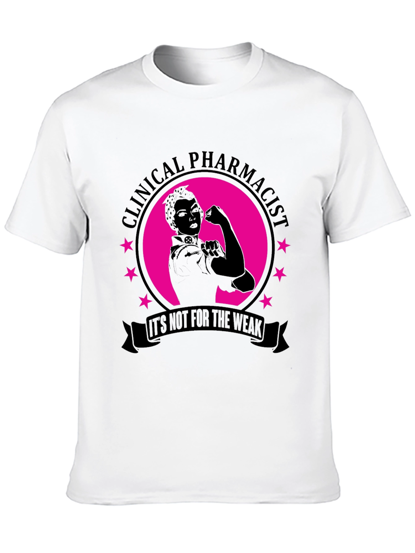 Clinical Pharmacist T-Shirt - Not For The Weak