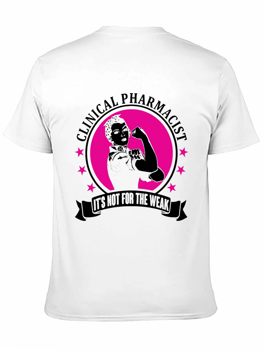Clinical Pharmacist T-Shirt - Not For The Weak