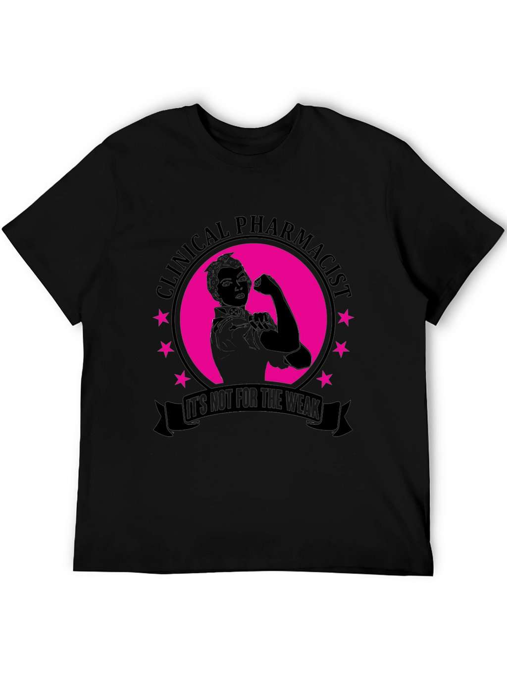 Clinical Pharmacist T-Shirt - Not For The Weak