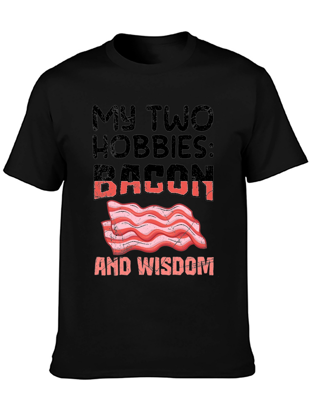 Bacon and Wisdom Graphic T-Shirt Funny Hobby Tee