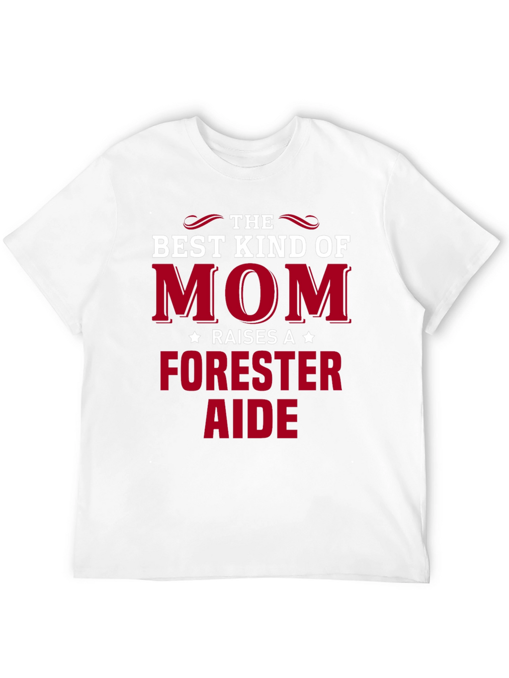 Mom Raises A Forester Aide T-Shirt