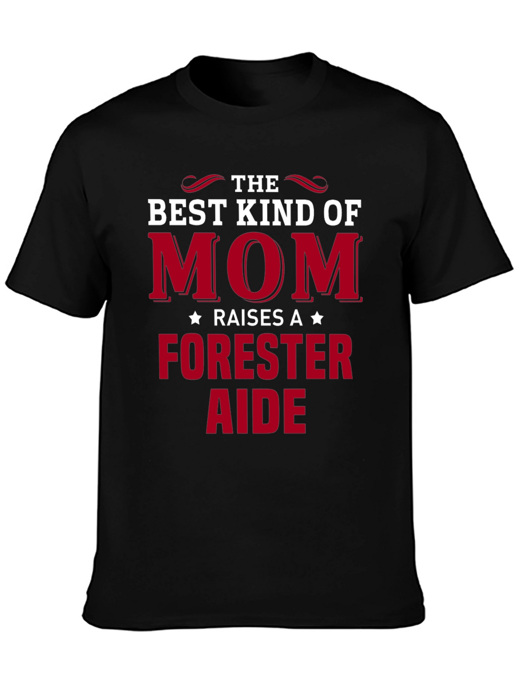 Mom Raises A Forester Aide T-Shirt