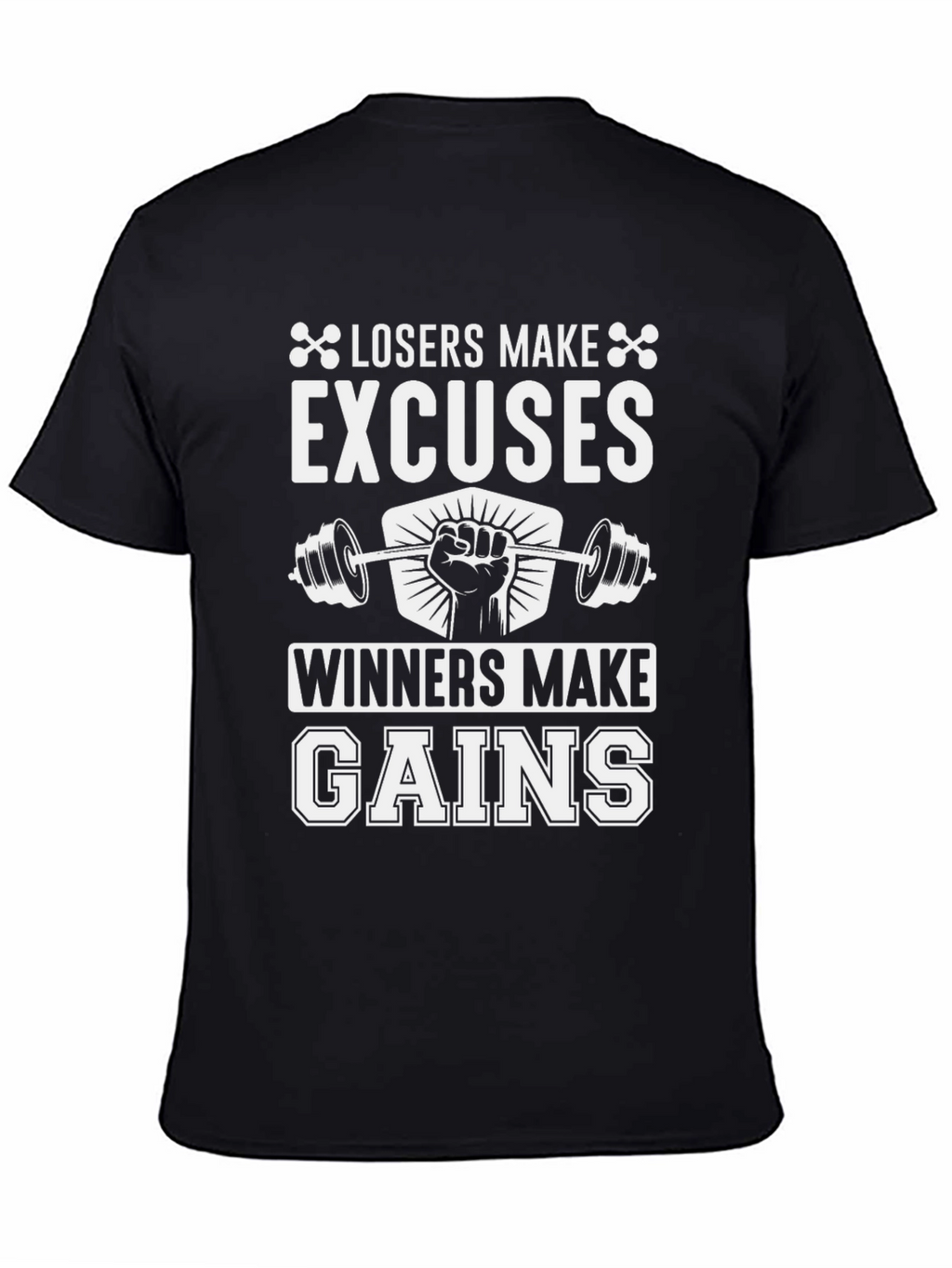 Losers Make Excuses Winners Make Gains Black T-Shirt