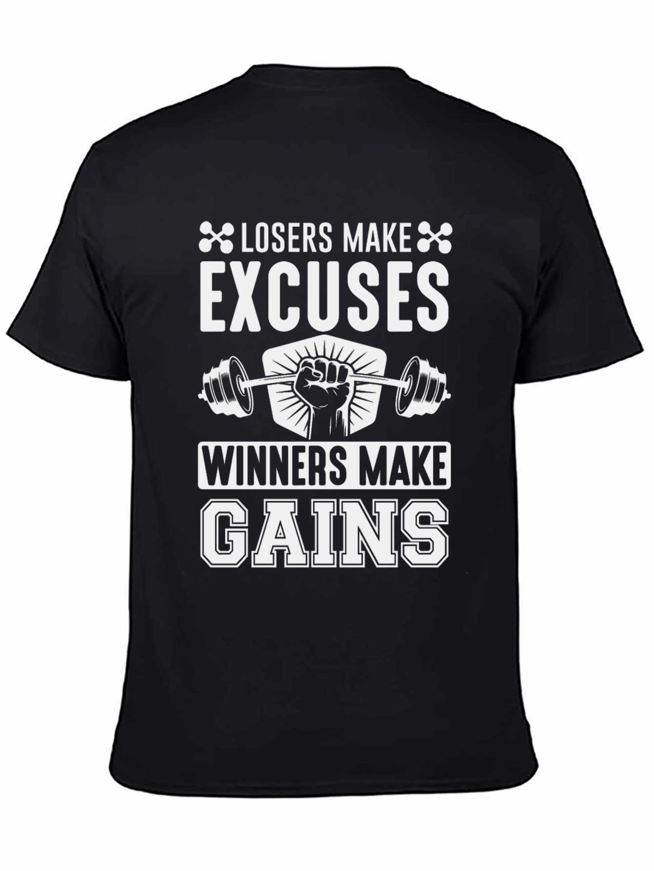 Losers Make Excuses Winners Make Gains Black T-Shirt
