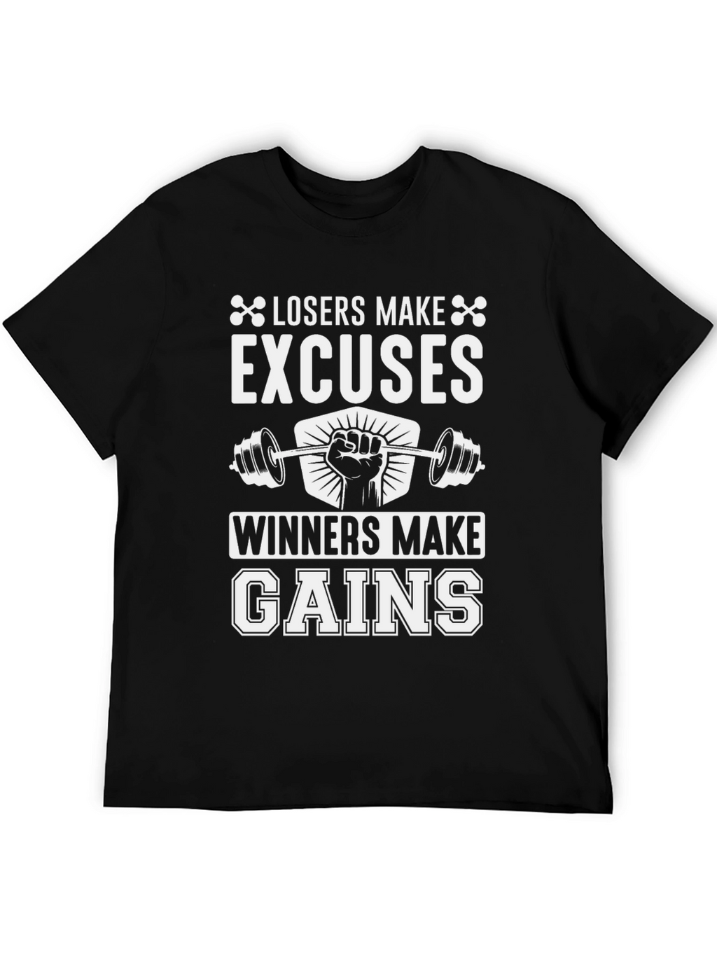 Losers Make Excuses Winners Make Gains Black T-Shirt
