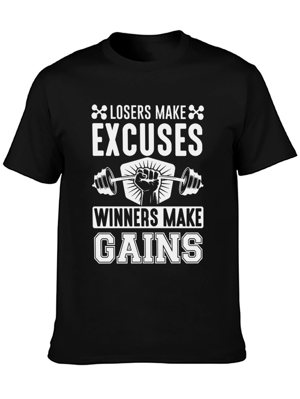 Losers Make Excuses Winners Make Gains Black T-Shirt