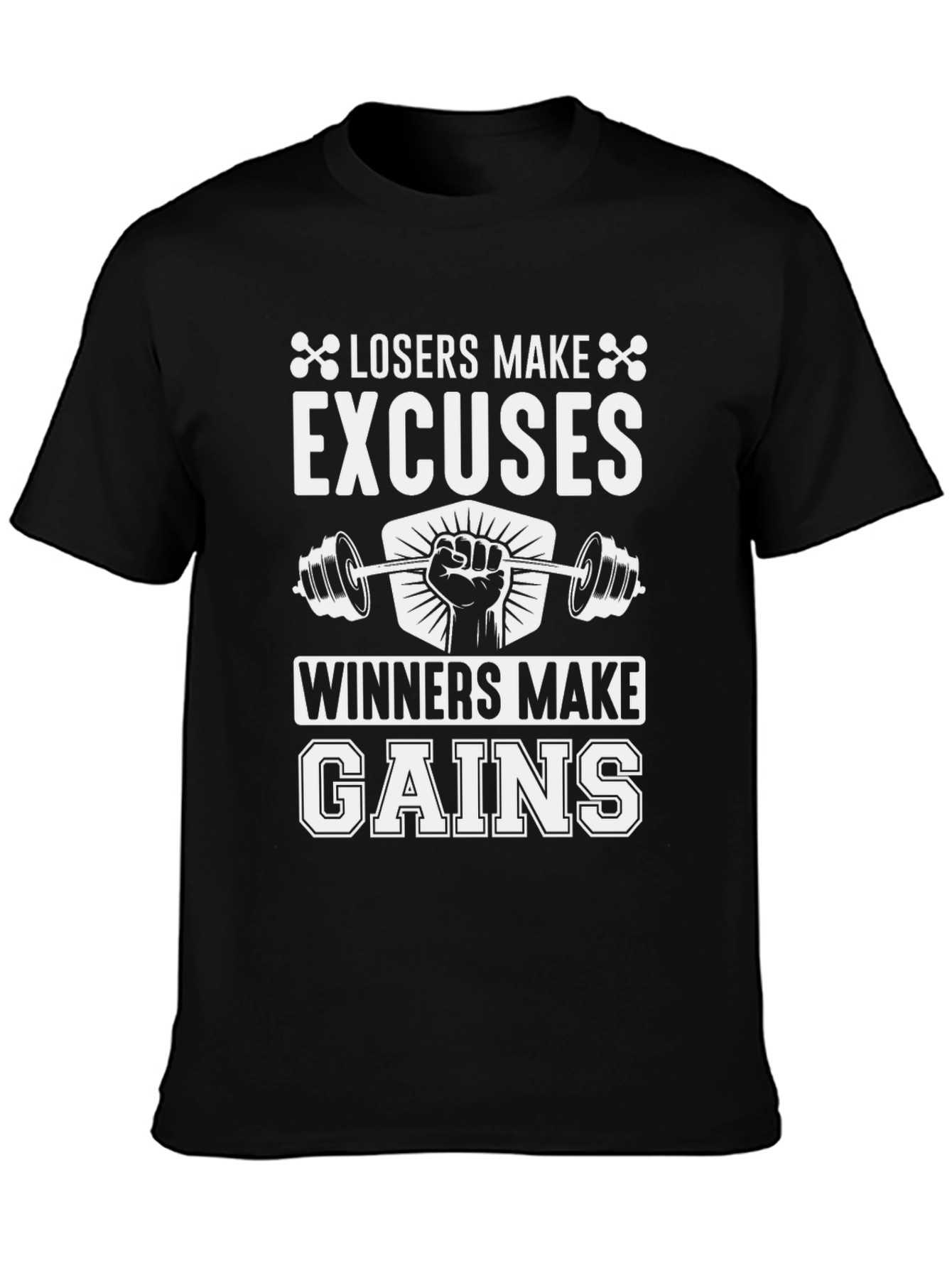 Losers Make Excuses Winners Make Gains Black T-Shirt