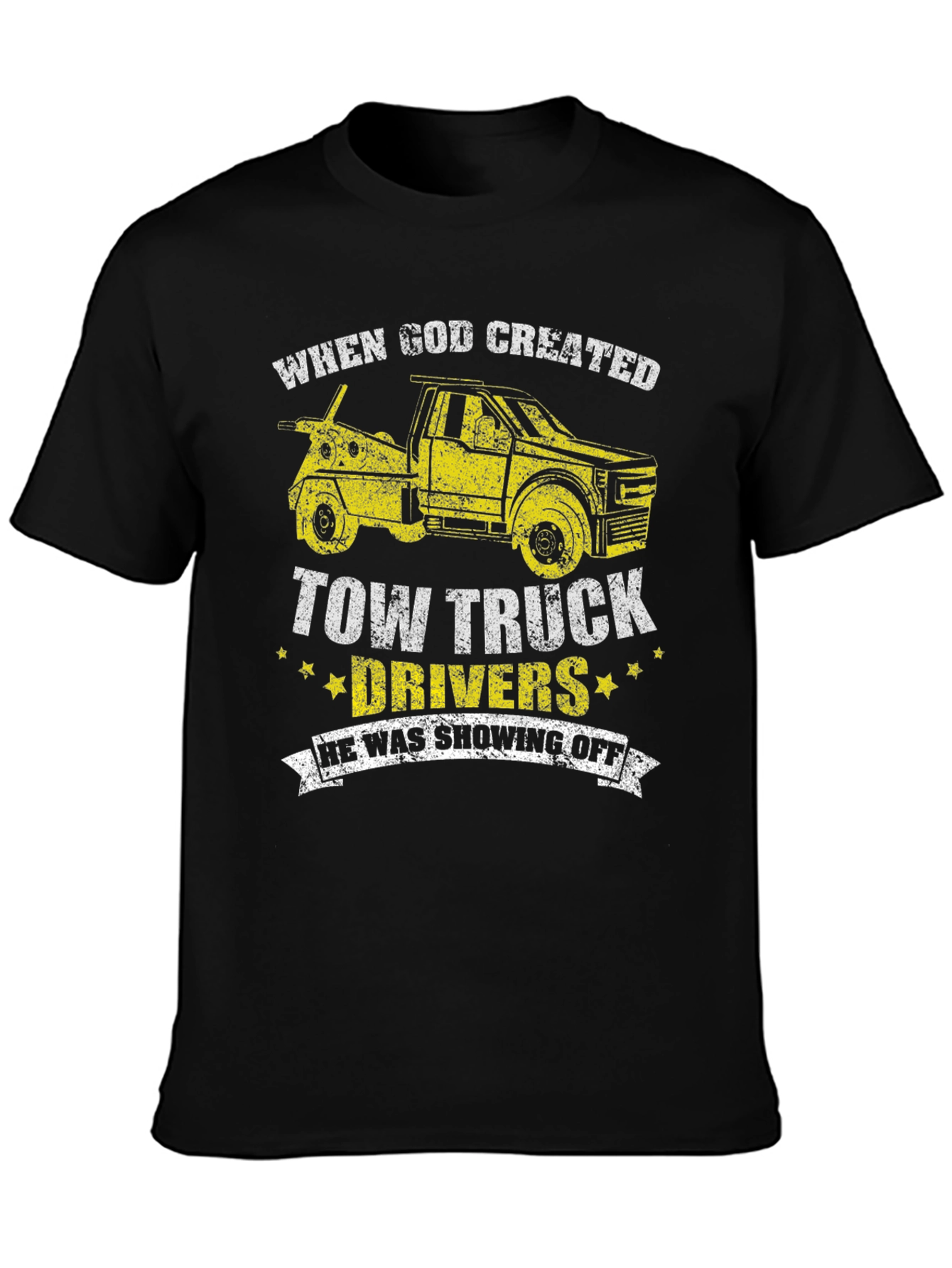 Tow Truck Driver T-Shirt - When God Created