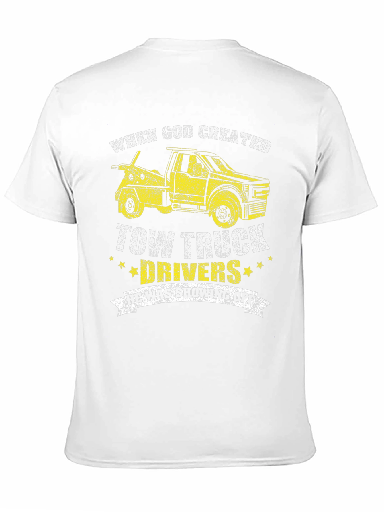 Tow Truck Driver T-Shirt - When God Created