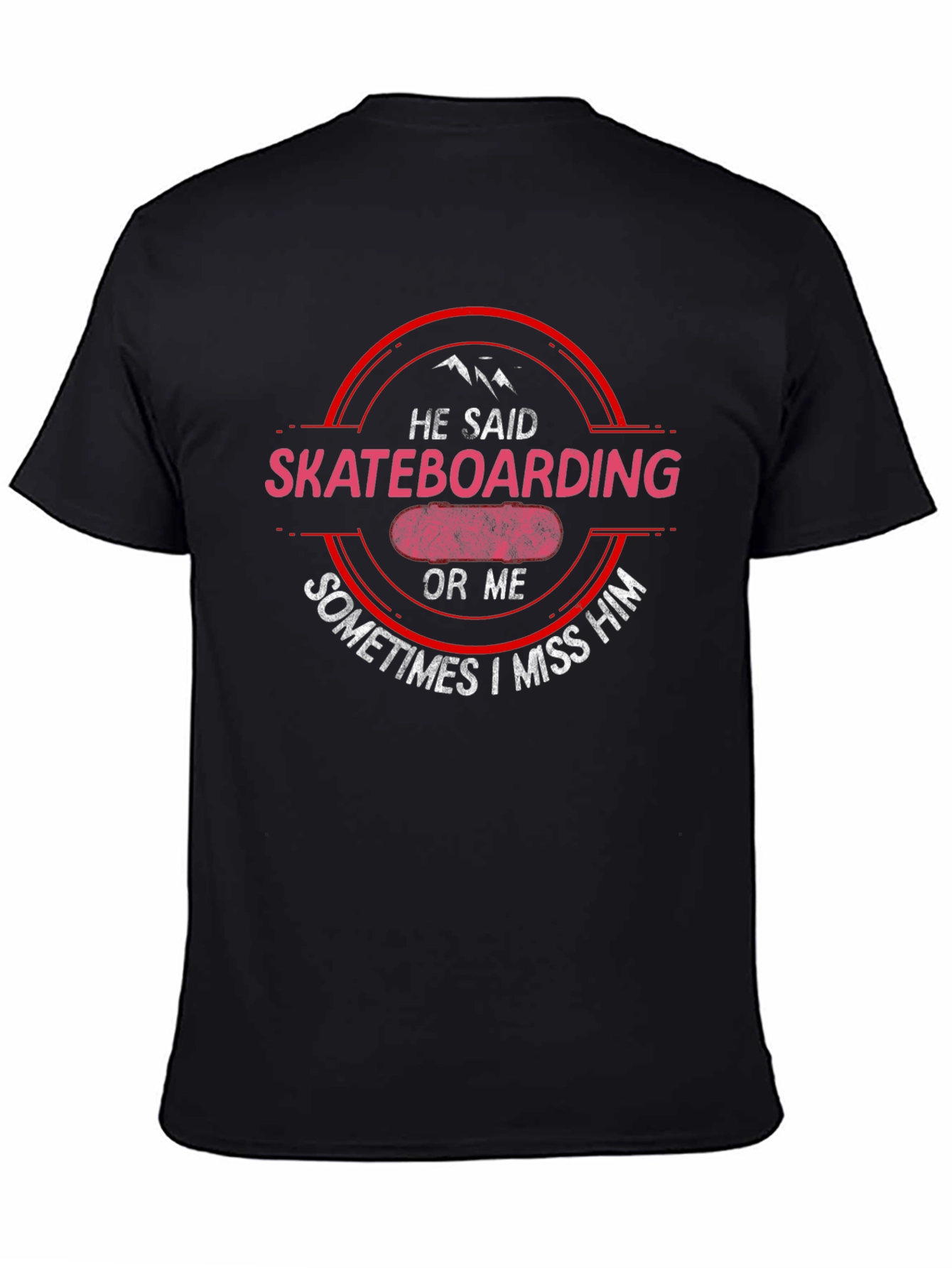 Skateboarding Graphic Tee - He Said Skateboarding Or Me T-Shirt
