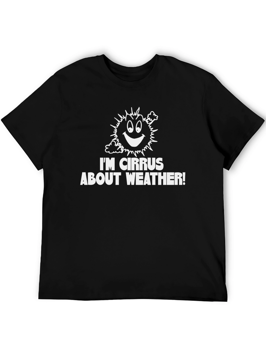 Funny Weather Pun T-Shirt - Im Cirrus About Weather!
