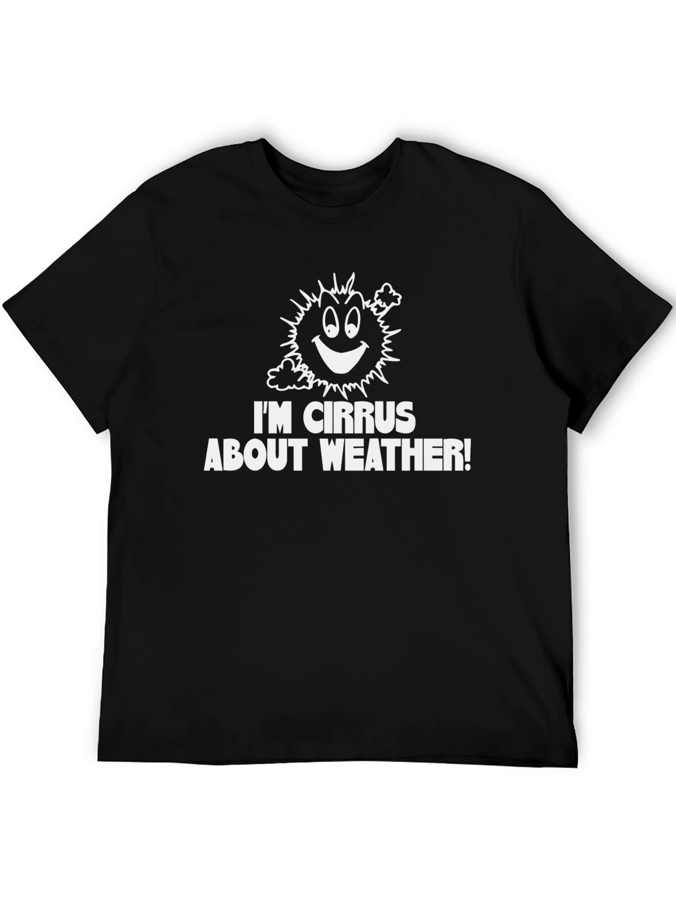 Funny Weather Pun T-Shirt - Im Cirrus About Weather!
