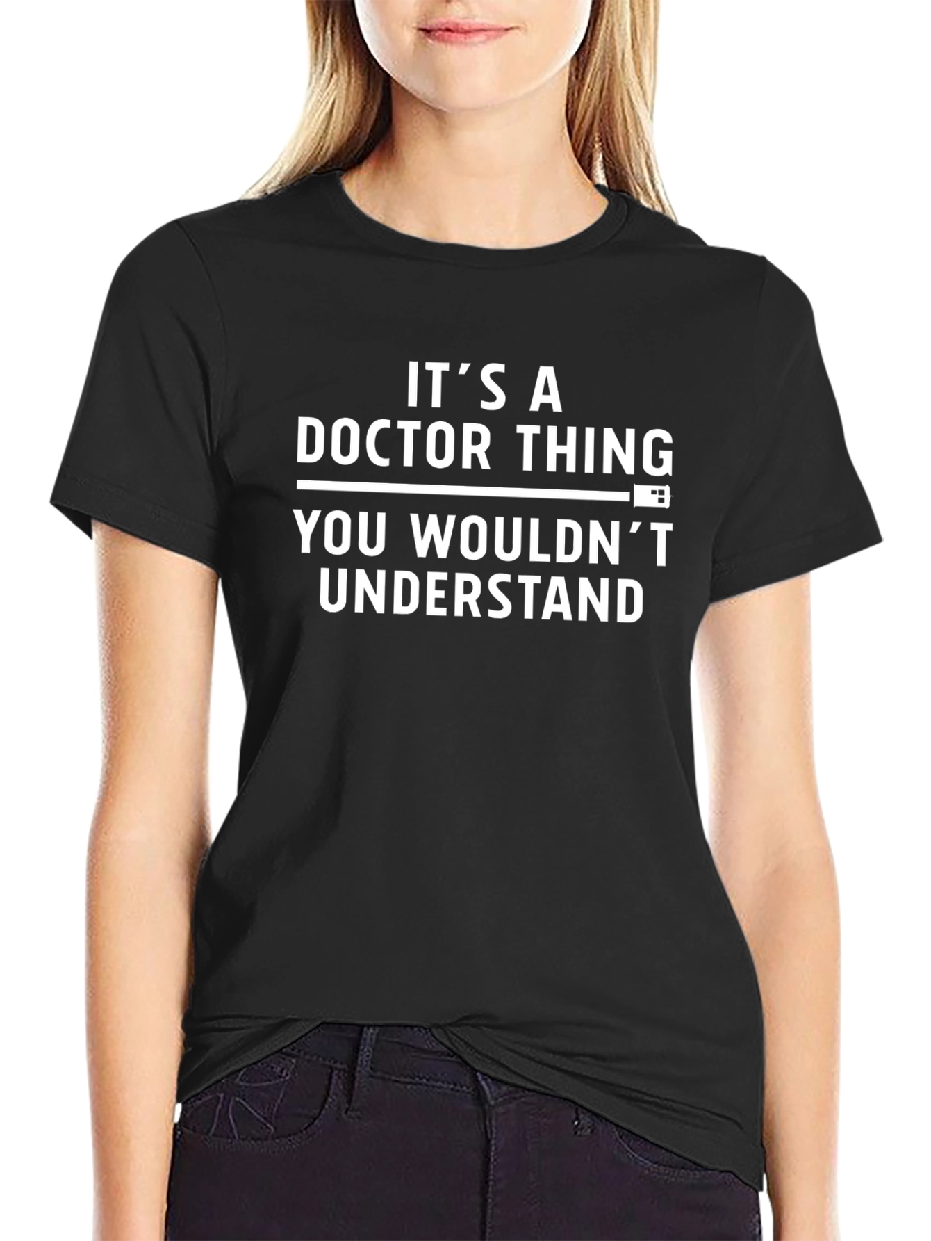 Doctor Thing T-Shirt - You Wouldnt Understand