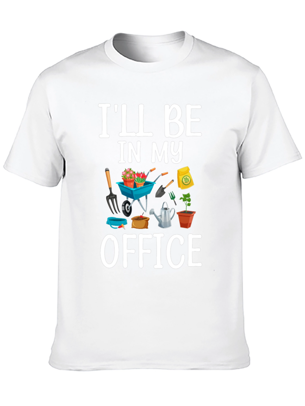 Gardeners Ill Be In My Office T-Shirt