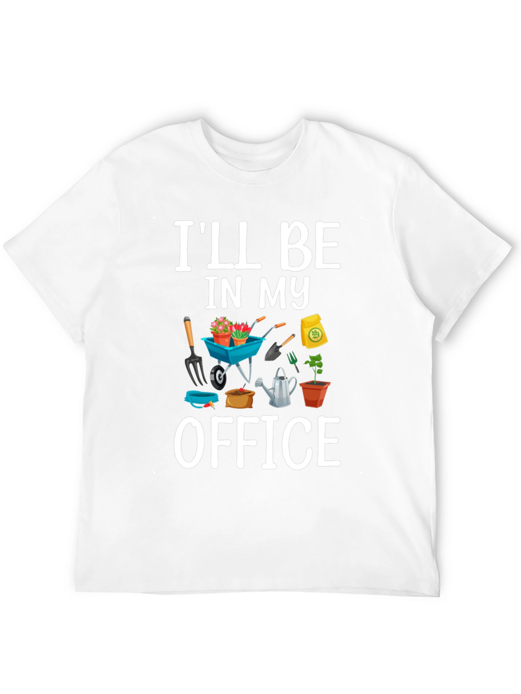 Gardeners Ill Be In My Office T-Shirt