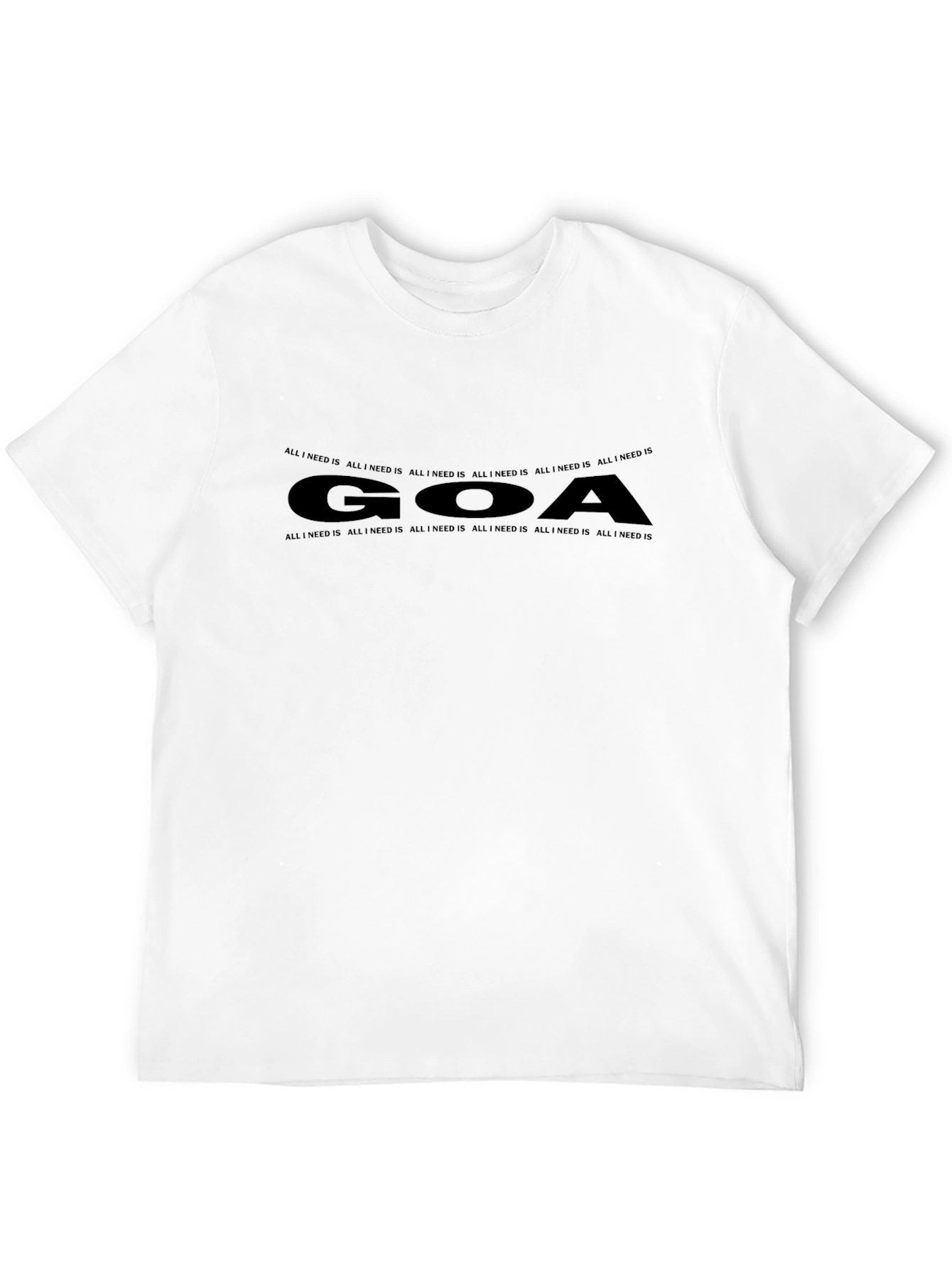 Goa T-Shirt - All I Need Is